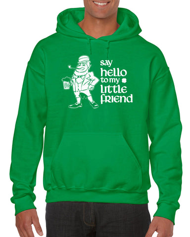 Say Hello To My Little Friend Hoodie Hooded sweatshirt leprechaun clover St. Patricks Day st. pattys day Irish Ireland ginger party college holiday