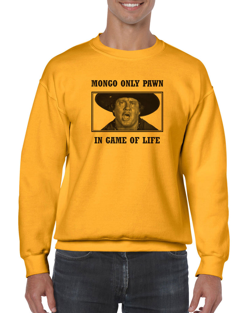 Mongo Only Pawn in Game of Life Crew Sweatshirt funny 70s 80s movie Blazing Saddles movie western Hot Press Apparel