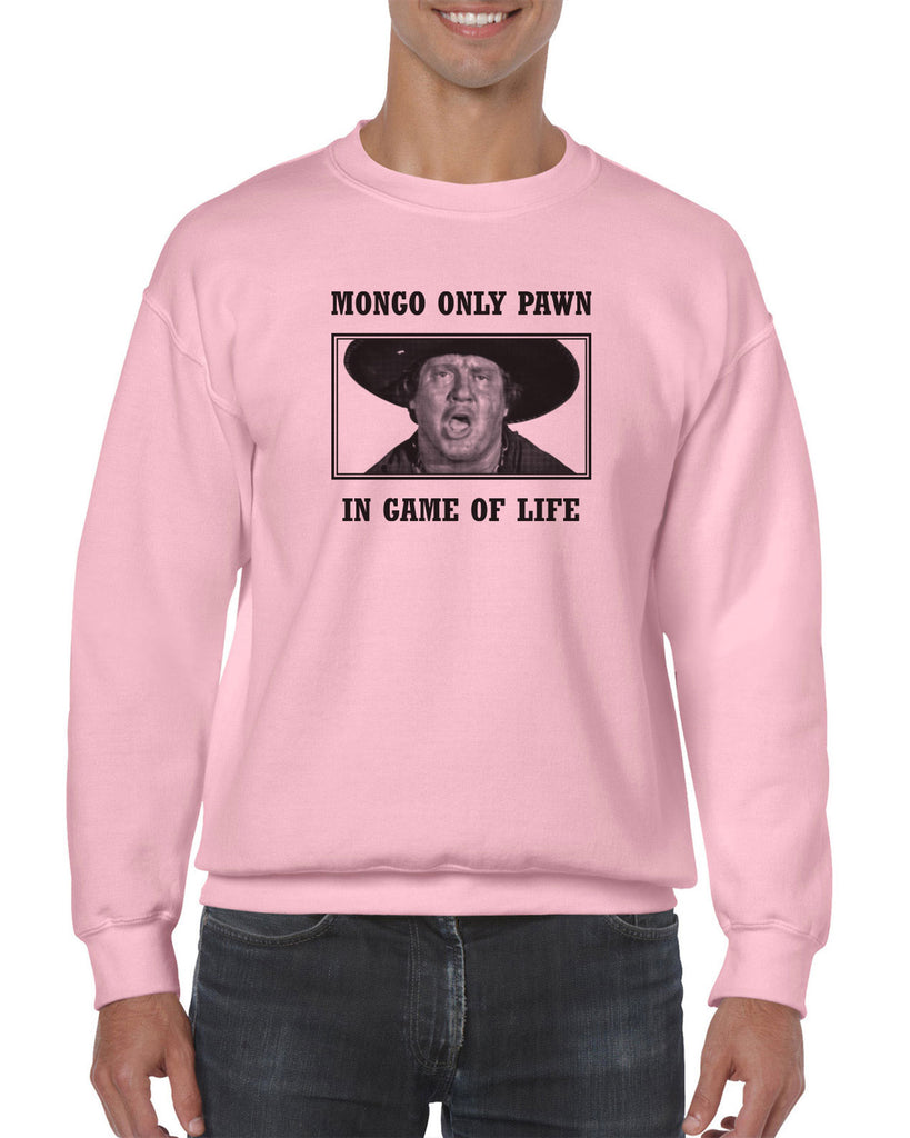 Mongo Only Pawn in Game of Life Crew Sweatshirt funny 70s 80s movie Blazing Saddles movie western Hot Press Apparel