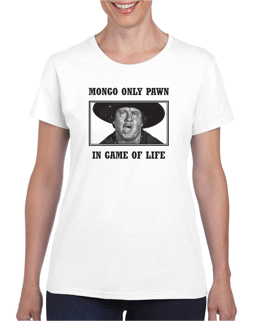 Mongo Only Pawn in Game of Life Womens Short Sleeve Shirt funny 70s 80s movie Blazing Saddles movie western Hot Press Apparel