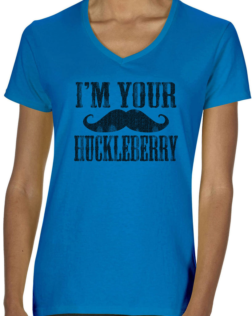 Hot Press Apparel Funny Women's V-Neck T-Shirt I'm Your Huckleberry