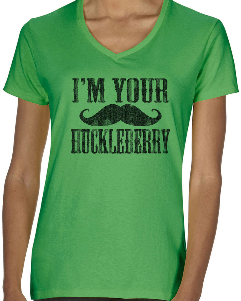 Hot Press Apparel Funny Women's V-Neck T-Shirt I'm Your Huckleberry
