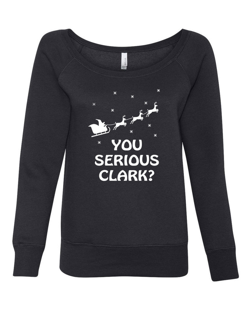 Hot Press Apparel You Serious, Clark? Women's Sweatshirt Funny Holiday Christmas Gift Present