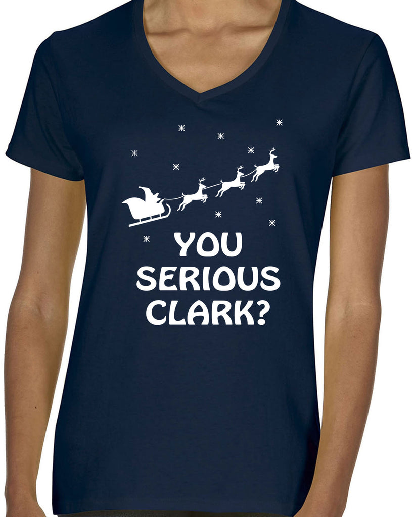 Women's V-Neck Short Sleeve T-Shirt - You Serious, Clark?