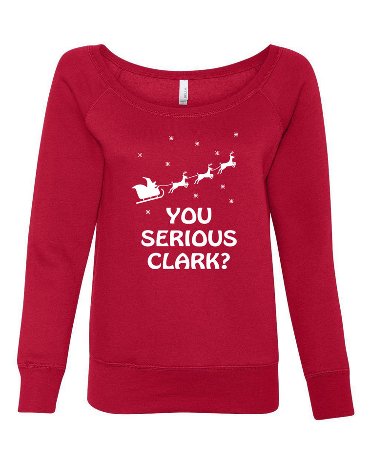 Women's Off the Shoulder Crew Sweatshirt - You Serious, Clark?