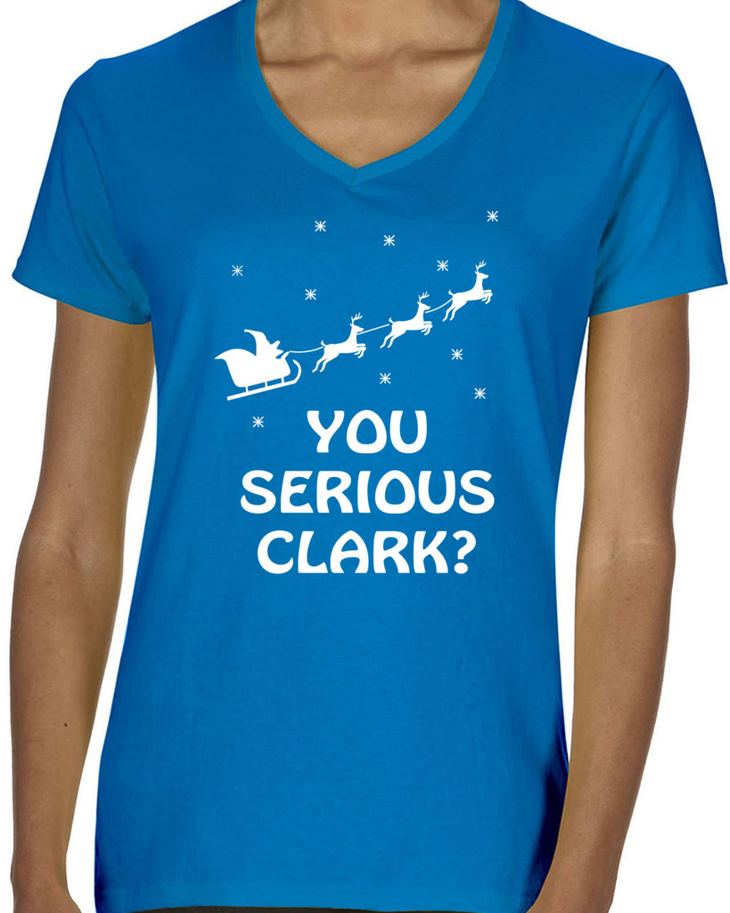 Women's V-Neck Short Sleeve T-Shirt - You Serious, Clark?