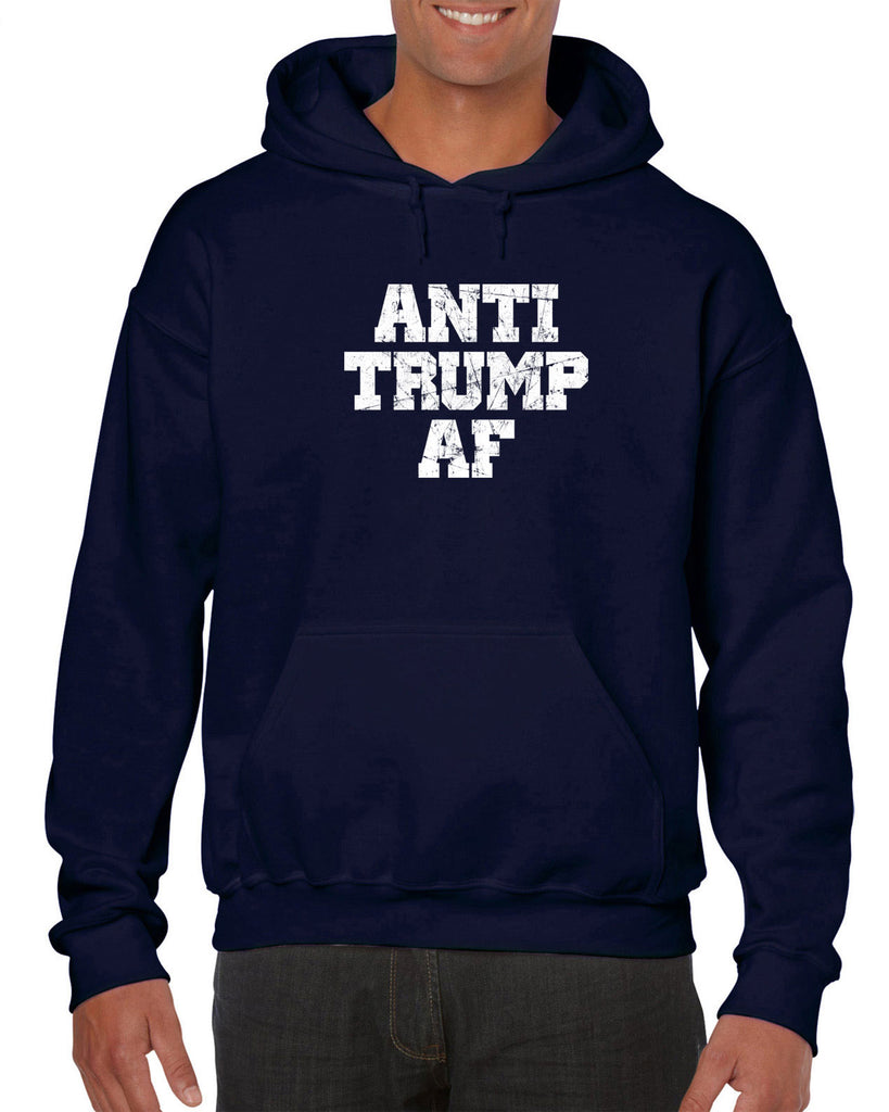 Anti Trump AF Hoodie Hooded Sweatshirt democrat liberal progressive not my president campaign election politics