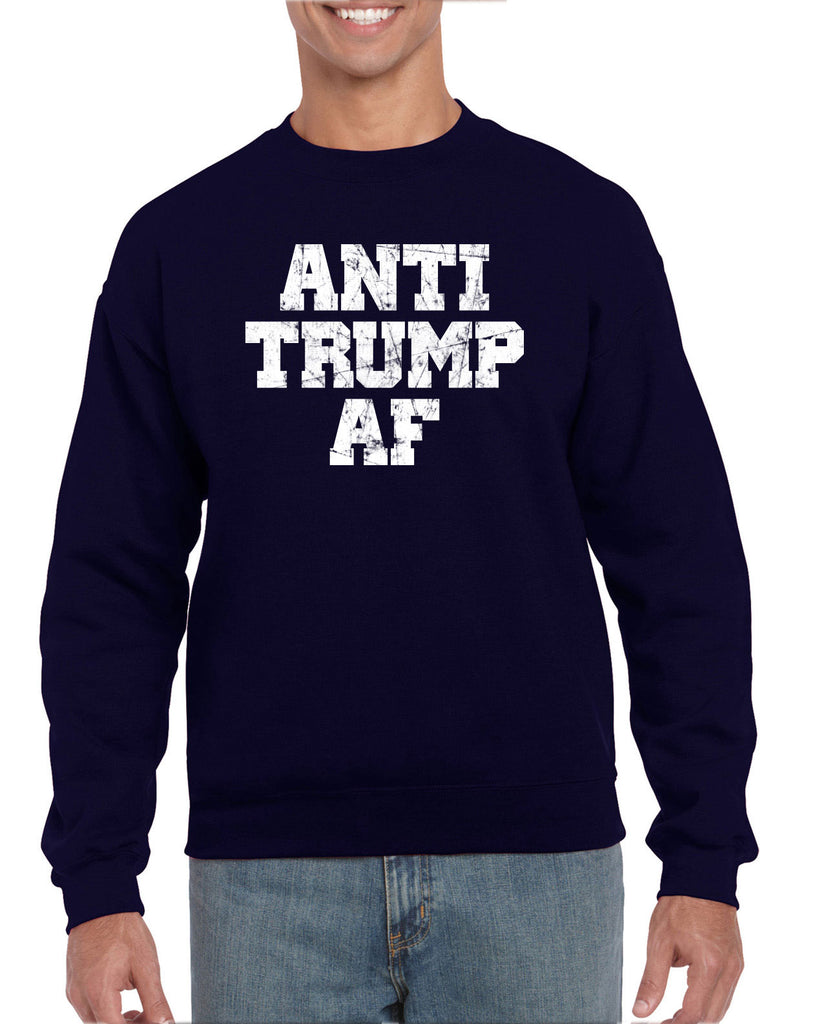 Anti Trump AF Crew Sweatshirt democrat liberal progressive not my president campaign election politics