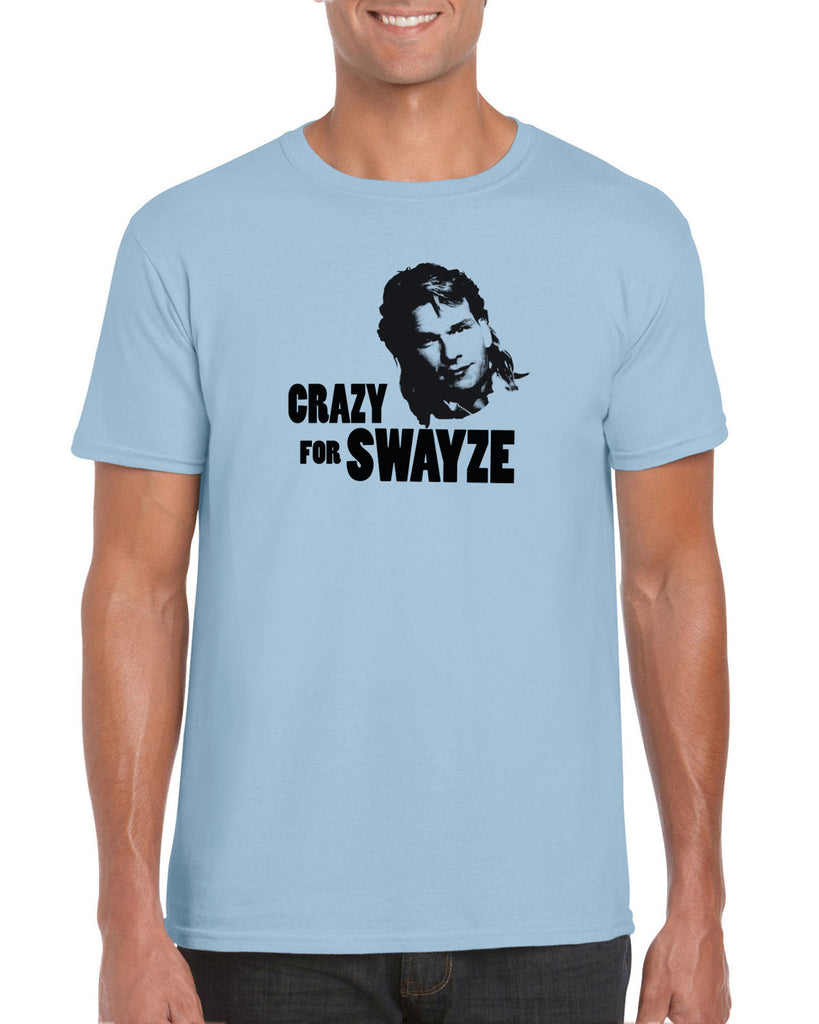 Crazy for Swayze Mens T-shirt funny actor 80s movie icon patrick swayze 
