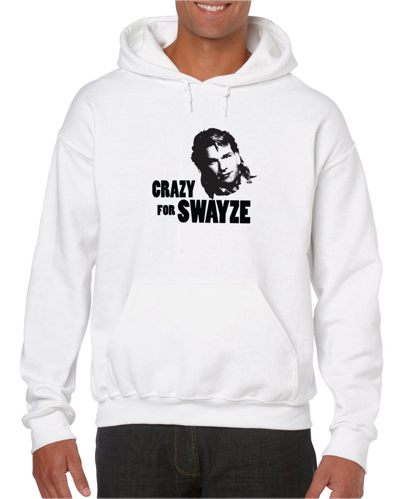 Crazy for Swayze Hooded Sweatshirt Hoodie funny actor 80s movie icon patrick swayze