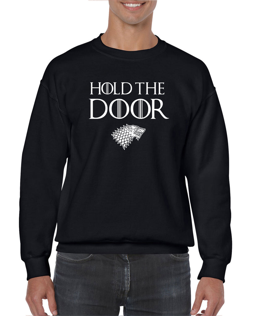 Hold the Door Crew Sweatshirt funny Hodor game of thrones winterfell winter is coming north wall kings landing tribute