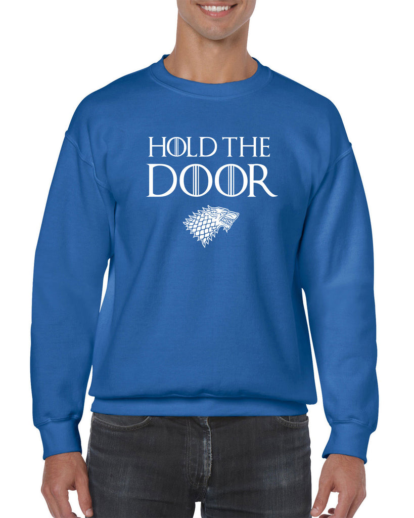 Hold the Door Crew Sweatshirt funny Hodor game of thrones winterfell winter is coming north wall kings landing tribute