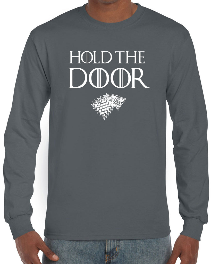 Hold the Door Long Sleeve Shirt funny Hodor game of thrones winterfell winter is coming north wall kings landing tribute