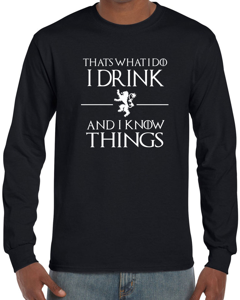 I Drink and I know Things Long Sleeve Shirt funny Tyrion Lannister quote Game of Thrones Kings Landing Westeros tv show