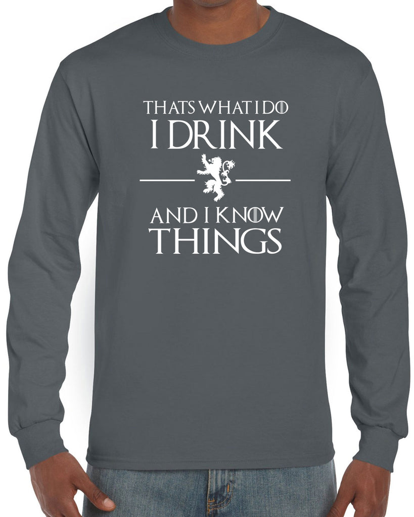 I Drink and I know Things Long Sleeve Shirt funny Tyrion Lannister quote Game of Thrones Kings Landing Westeros tv show