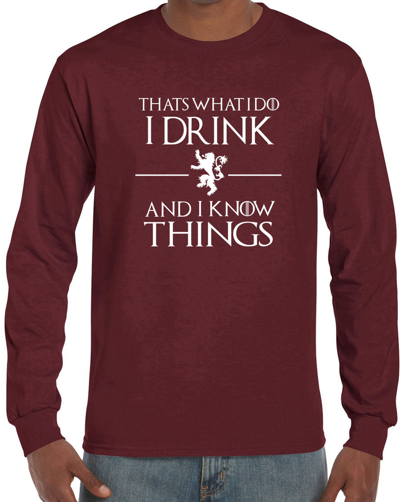I Drink and I know Things Long Sleeve Shirt funny Tyrion Lannister quote Game of Thrones Kings Landing Westeros tv show