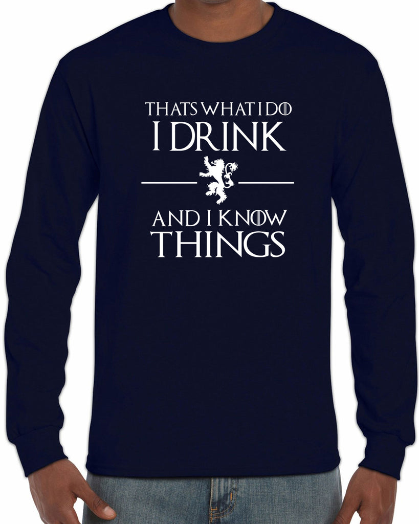 I Drink and I know Things Long Sleeve Shirt funny Tyrion Lannister quote Game of Thrones Kings Landing Westeros tv show