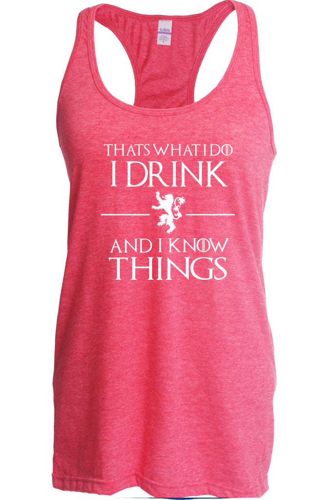 I Drink and I know Things Racerback Tank Top funny Tyrion Lannister quote Game of Thrones Kings Landing Westeros tv show