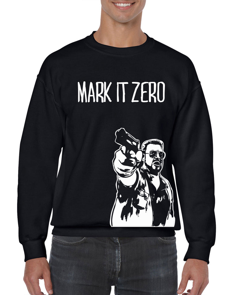 Mark It Zero Crew Sweatshirt funny the dude bowling lebowski stoner bong weed 90s movie walter