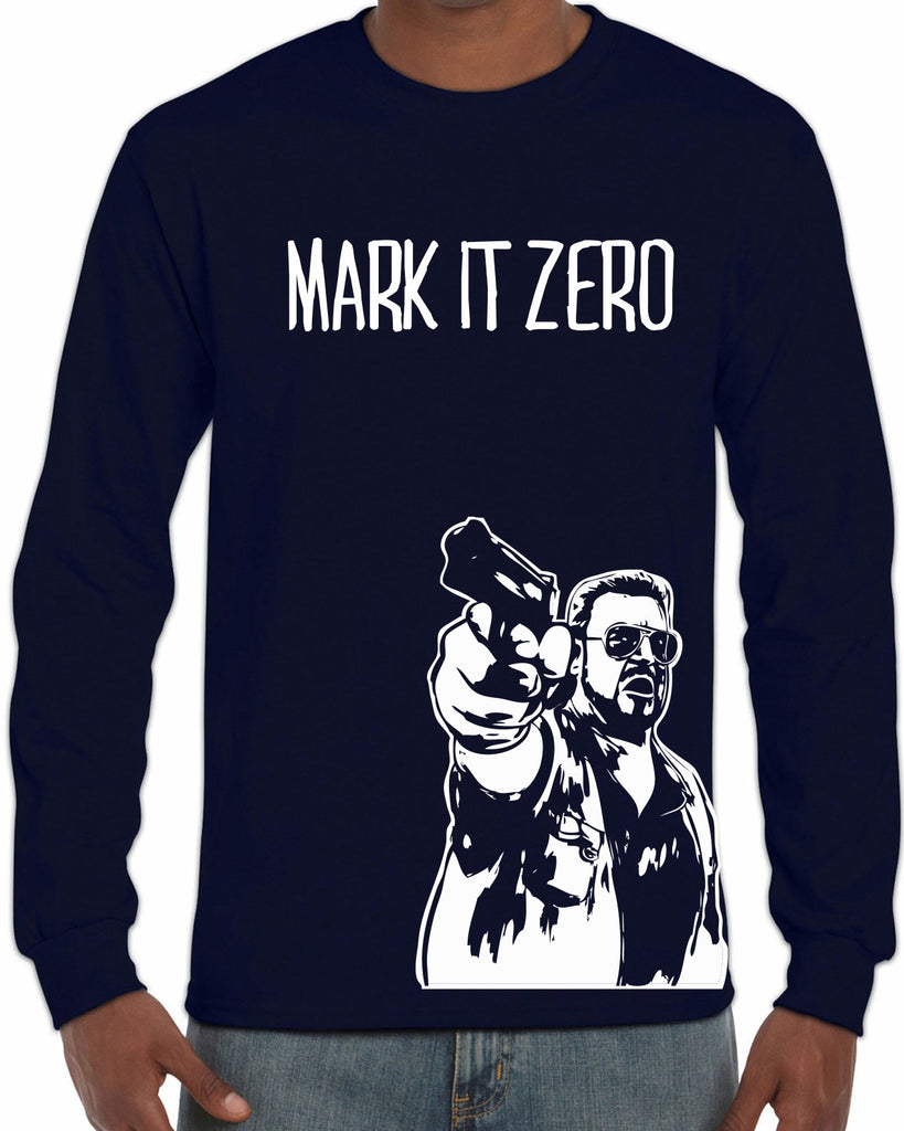 Mark It Zero Long Sleeve Shirt funny the dude bowling lebowski stoner bong weed 90s movie walter