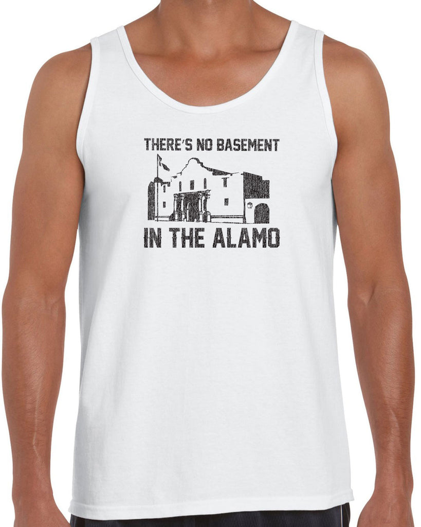 Theres no basement in the alamo Tank Top funny 80s movie pee wees big adventure texas history vintage retro