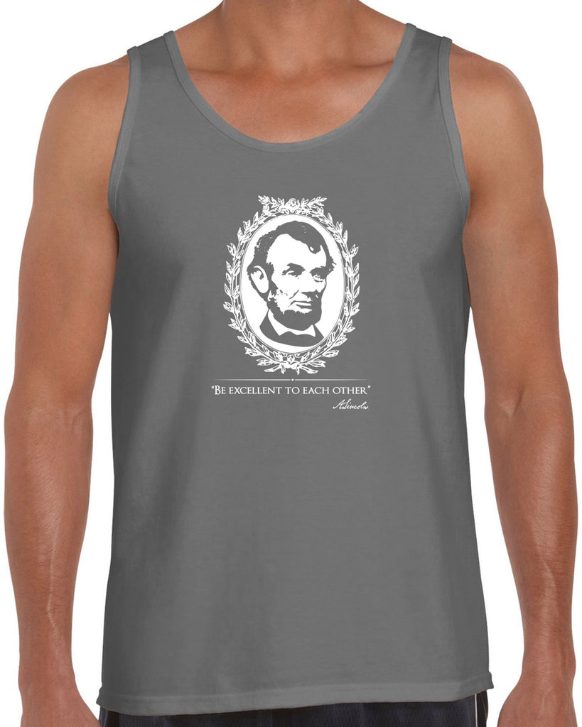 Be Excellent to Each Other Tank Top abraham lincoln president 80s movie party excellent adventure bill and ted America