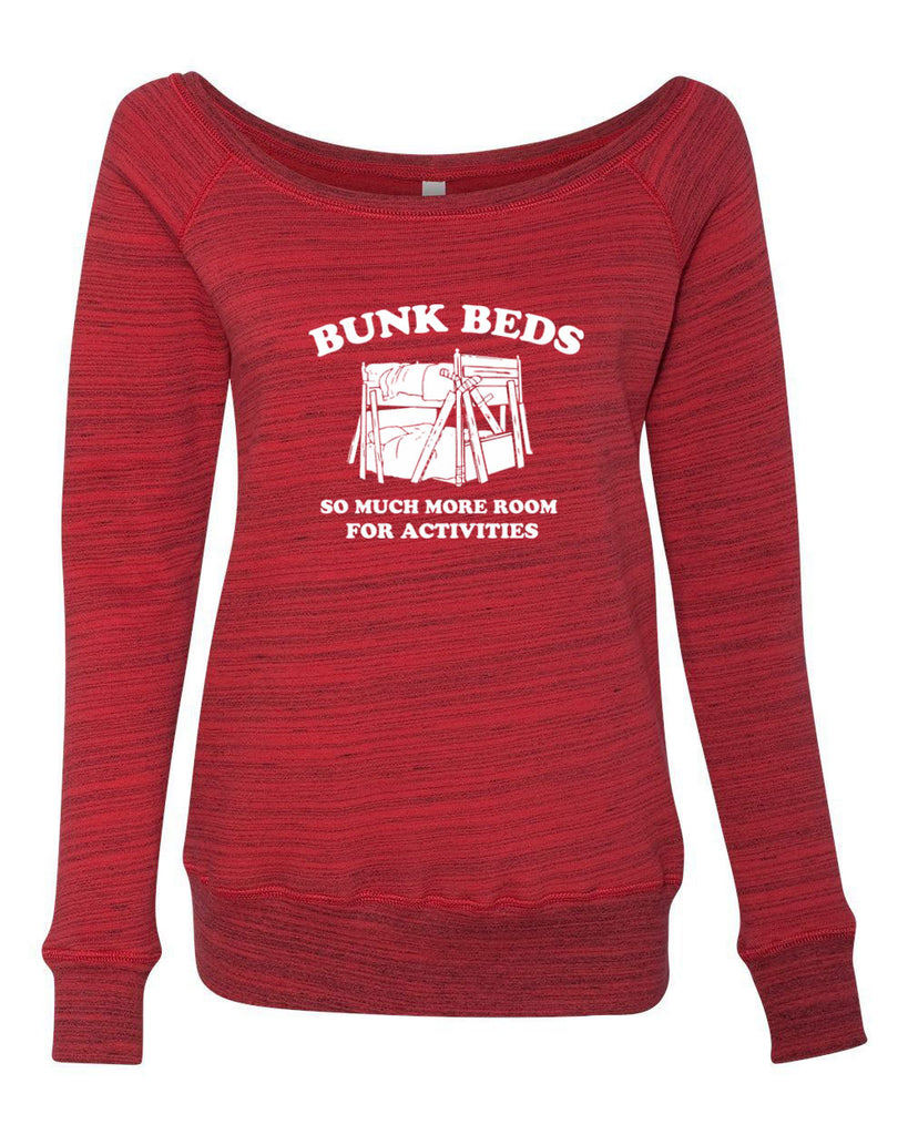 Bunk Beds Off the Shoulder Crew Sweatshirt so much more room for activities step brothers funny movie prestige worldwide boats and hoes college party