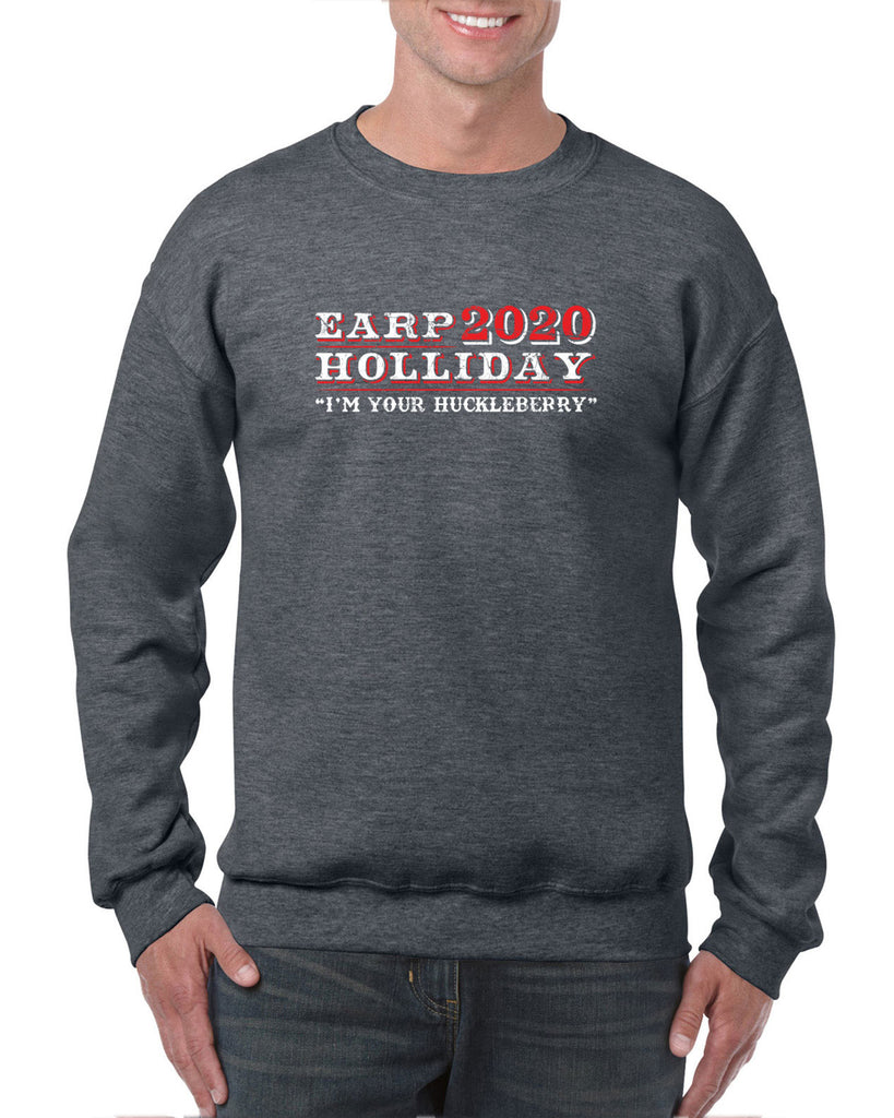 Earp Holliday 2020 Crew Sweatshirt funny western movie tombstone president I'm your huckleberry election 90s