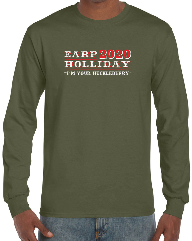 Earp Holliday 2020 Mens Long Sleeve Shirt funny western movie tombstone president I'm your huckleberry election 90s