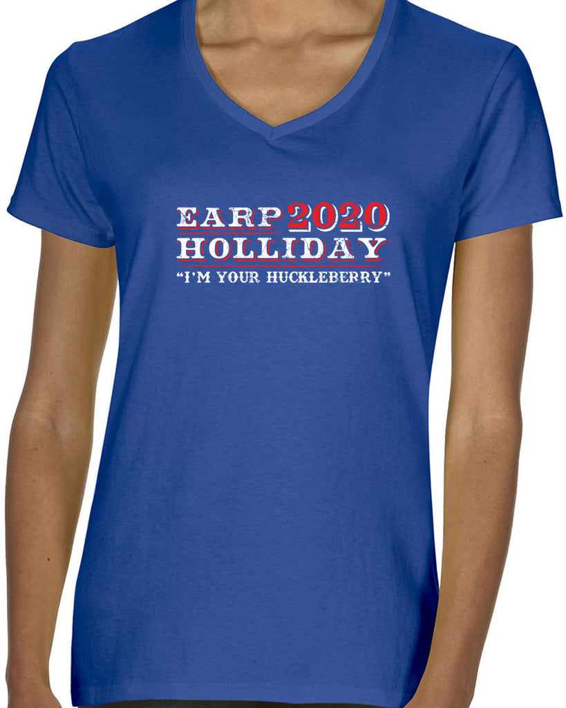 Earp Holliday 2020 Womens V-neck T-Shirt funny western movie tombstone president I'm your huckleberry election 90s