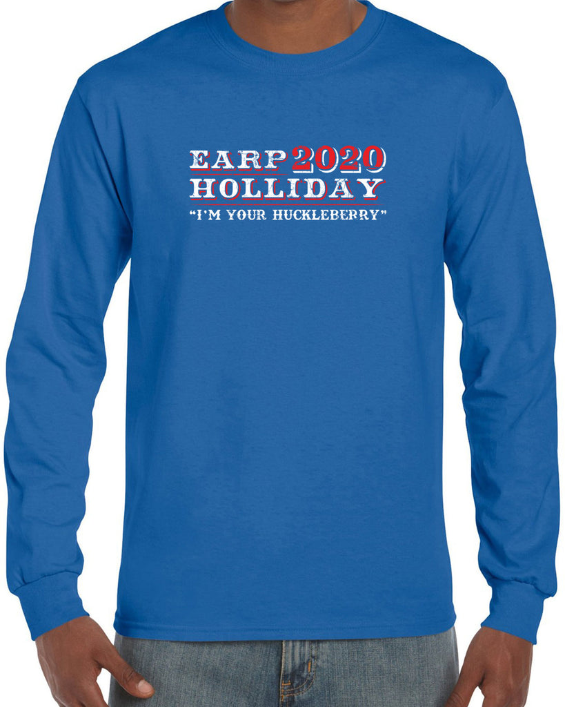 Earp Holliday 2020 Mens Long Sleeve Shirt funny western movie tombstone president I'm your huckleberry election 90s