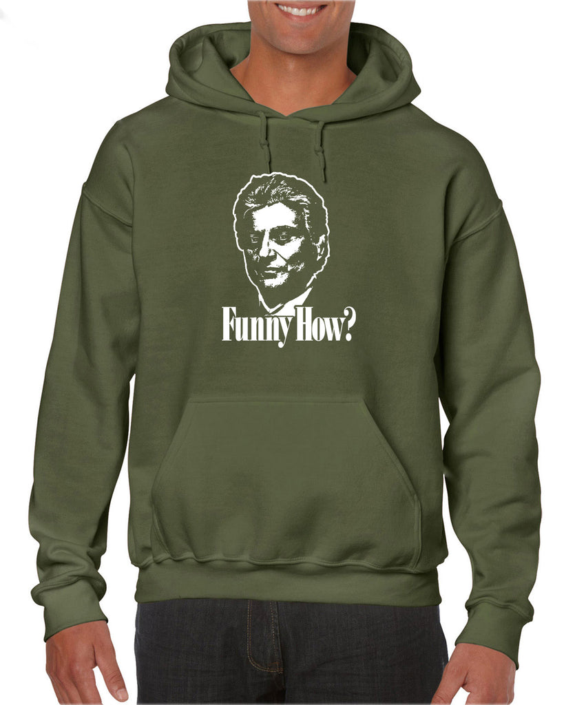 Funny How Hooded Sweatshirt Hoodie funny gangster mobster Goodfellas mob 90s new york movie mafia pop culture