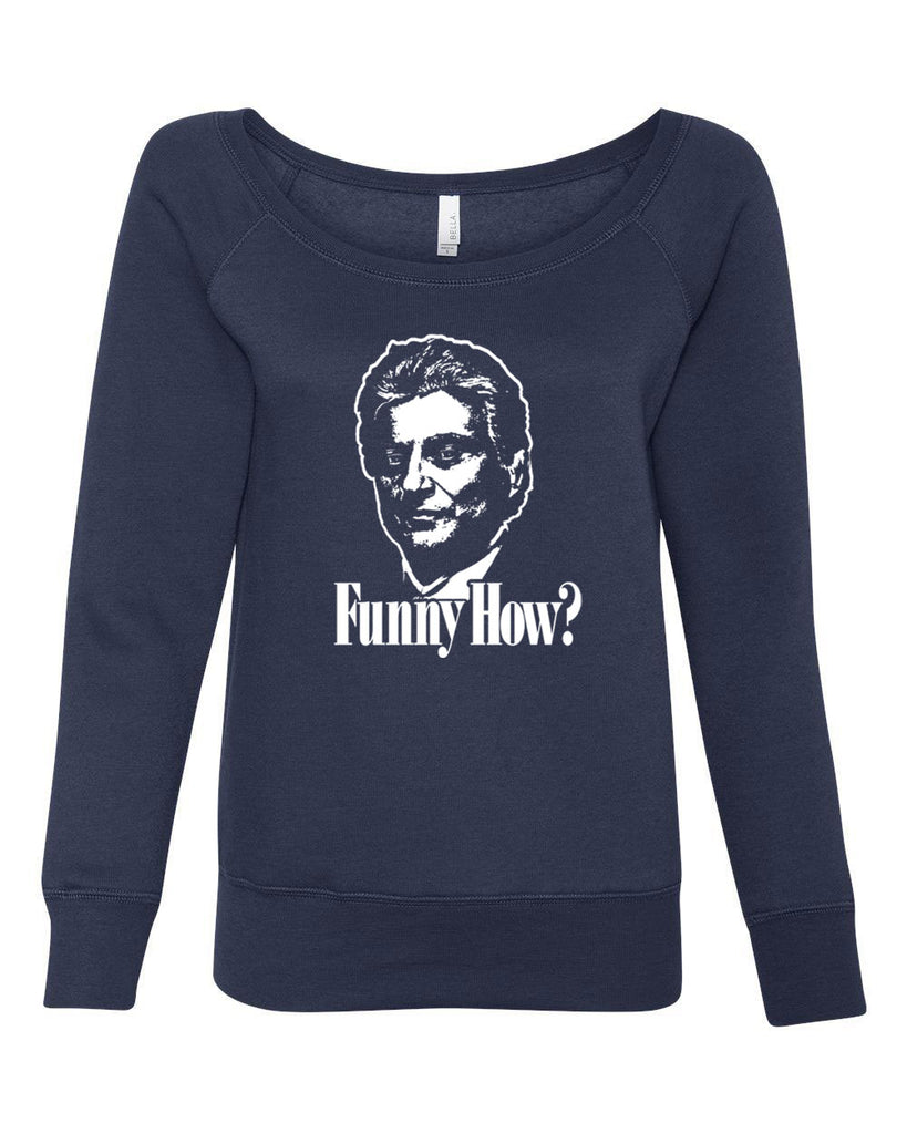 Funny How Off the Shoulder Crew Sweatshirt funny gangster mobster Goodfellas mob 90s new york movie mafia pop culture