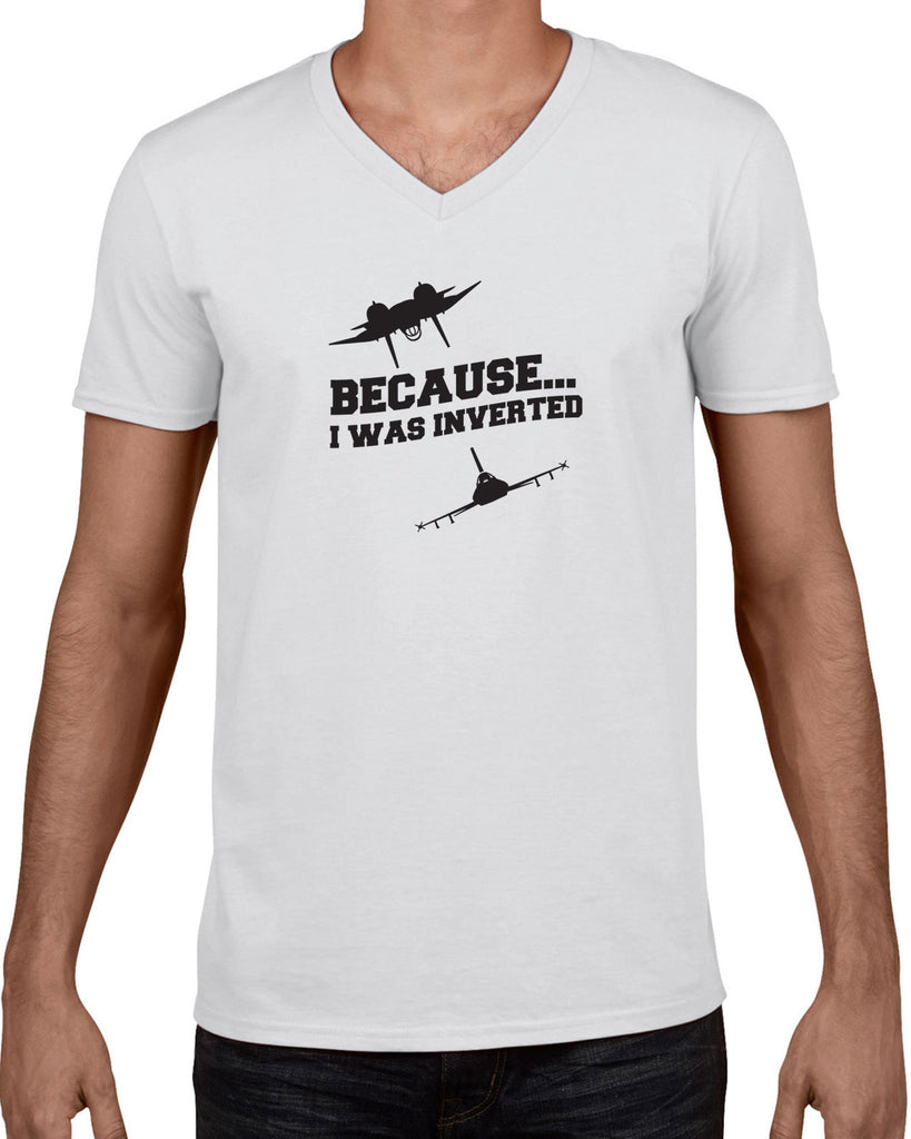 Because I was Inverted Mens V-neck T-shirt top gun topgun maverick goose iceman 80s movie pilot costume party